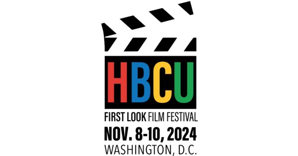 The 2nd Annual HBCU First LOOK Film Festival Unveils All-Star Programming Schedule, November 8-10, 2024, at Howard University