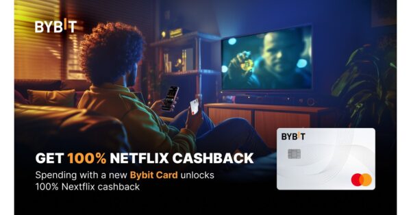 Bybit Launches Exclusive Netflix Cashback Offer for New Bybit Cardholders