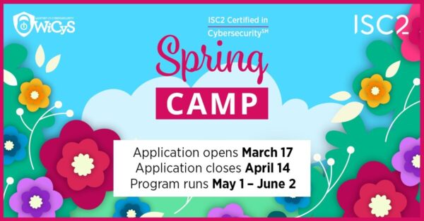 Women in CyberSecurity (WiCyS) and ISC2 Announce the WiCyS + ISC2 Certified in CybersecuritySM Certification Spring Camp