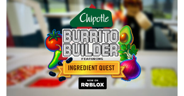 CHIPOTLE LAUNCHES “INGREDIENT QUEST” EXPERIENCE ON ROBLOX AND MORE THAN $1 MILLION IN FREE CHIPOTLE FOR CINCO DE MAYO