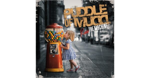 PUDDLE OF MUDD RELEASE NEW ALBUM, KISS THE MACHINE